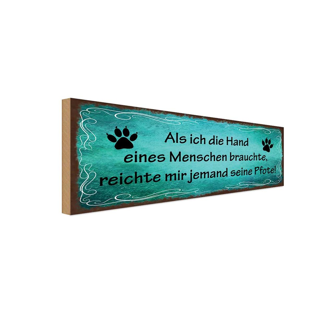 Holzschild 10x27 cm Mir reichte jemand seine Pfote Dekoration