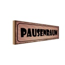 Holzschild 10x27 cm Pausenraum Geschenk