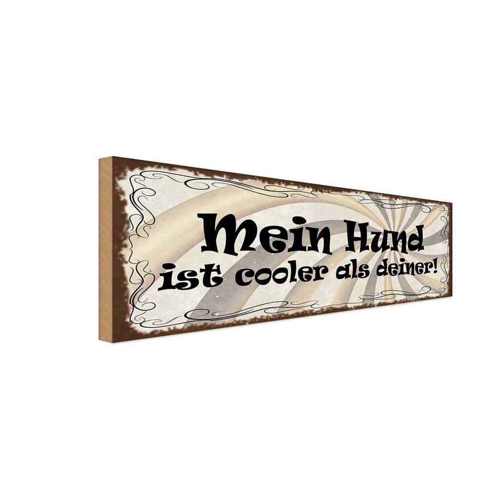 Holzschild 10x27 cm Mein Hund ist cooler als deiner Tier Haustier