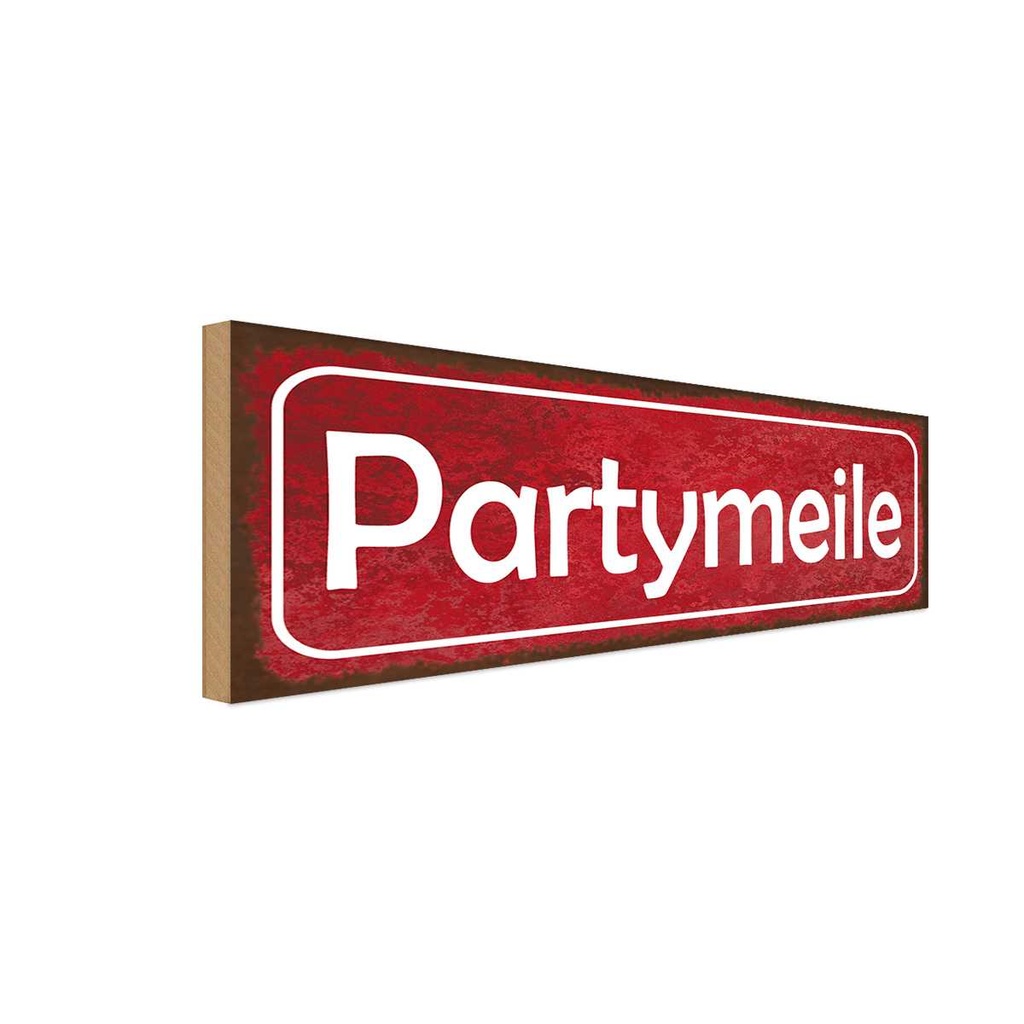 Holzschild 10x27 cm Partymeile