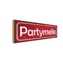 Holzschild 10x27 cm Partymeile