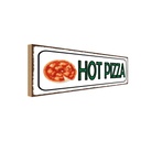 Holzschild 10x27 cm Hot Pizza Fast Food Essen Trinken