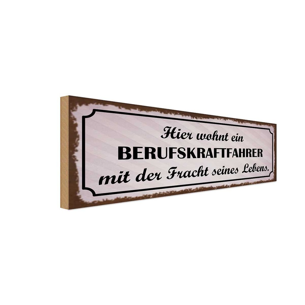 Holzschild 10x27 cm Hier wohnt Berufskraftfahrer Beruf Arbeit