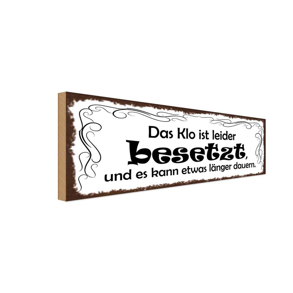 Holzschild 10x27 cm Das Klo ist besetzt kann länger Spruch Zitat