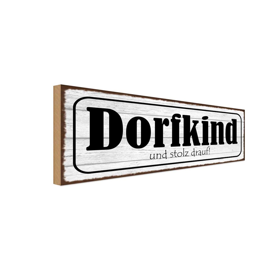 Holzschild 10x27 cm Dorfkind uns stolz drauf Dekoration