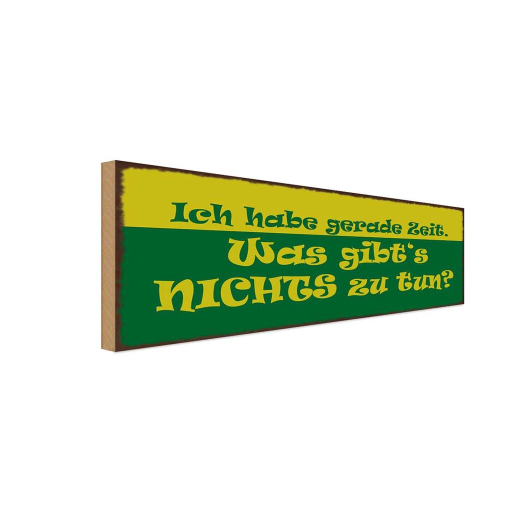 Holzschild 10x27 cm Habe gerade Zeit nichts zu tun Dekoration