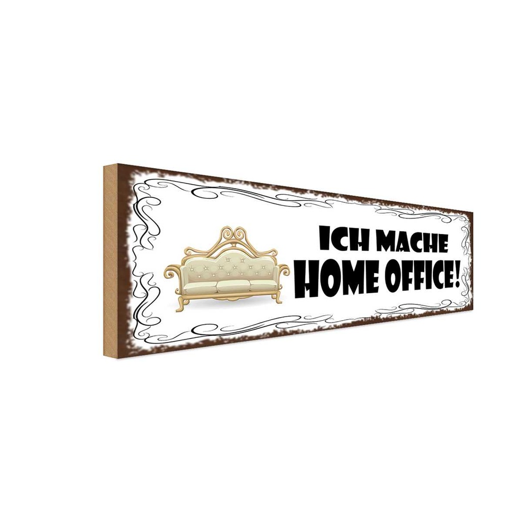 Holzschild 10x27 cm Ich mache Home Office Arbeit Beruf