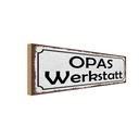 Holzschild 10x27 cm Opas Wekstatt Familie Auto Garage Werkstatt