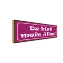 Holzschild 10x27 cm Du bis mein Alles Dekoration