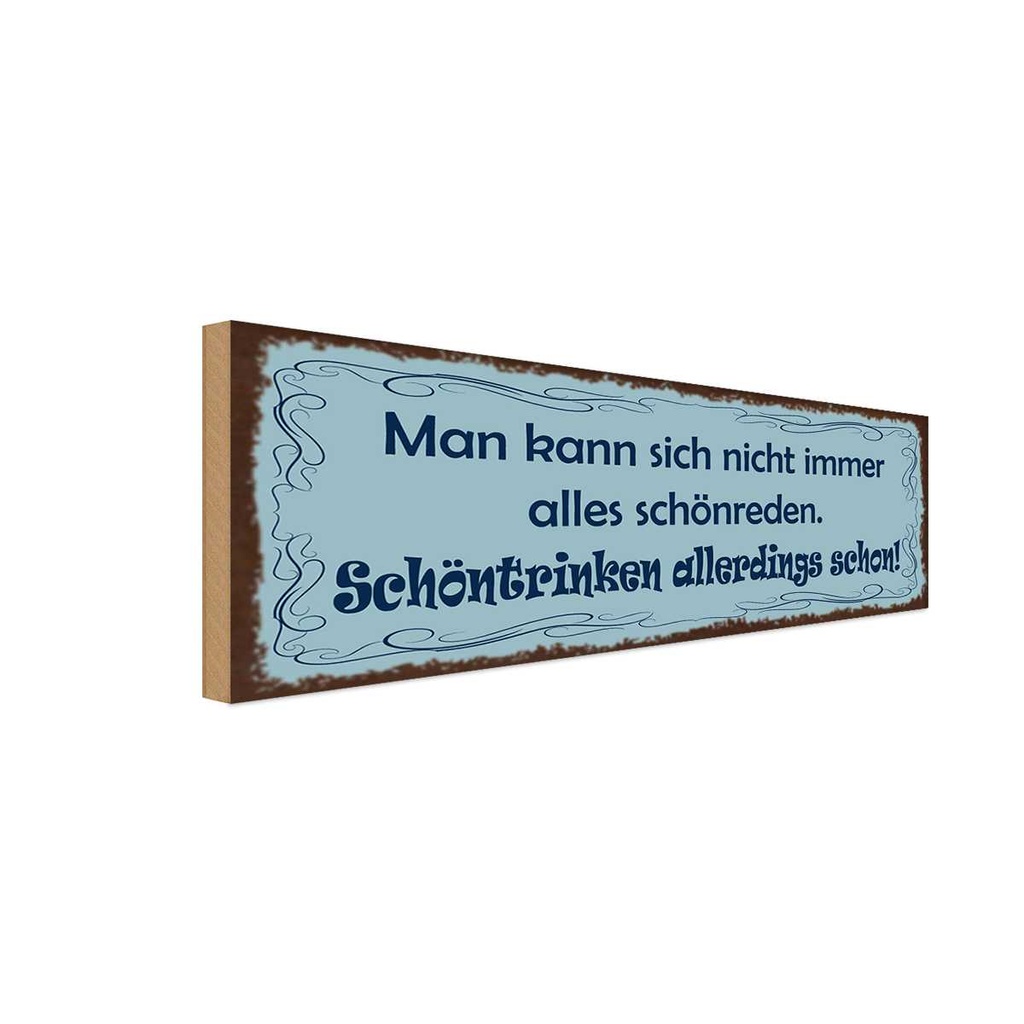Holzschild 10x27 cm Nicht schönreden schöntrinken Dekoration