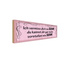 Holzschild 10x27 cm Ich vermiss dich so sehr wie Dekoration
