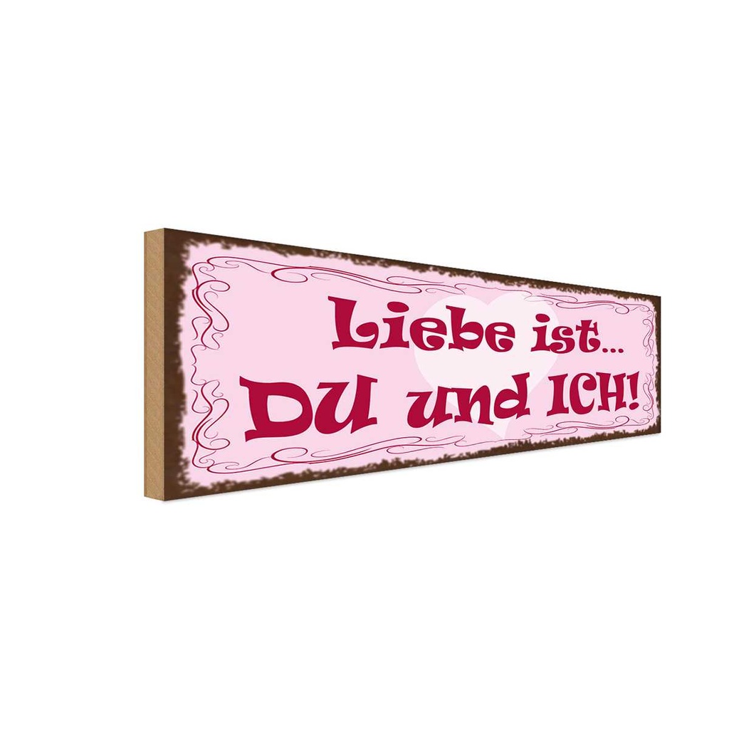 Holzschild 10x27 cm Liebe ist Du und Ich Herz Dekoration