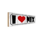 Holzschild 10x27 cm I love nix Herz Dekoration