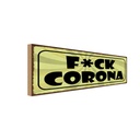 Holzschild 10x27 cm F*CK Corona Dekoration