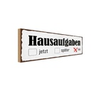 Holzschild 10x27 cm Hausaufgaben jetzt später nie Dekoration