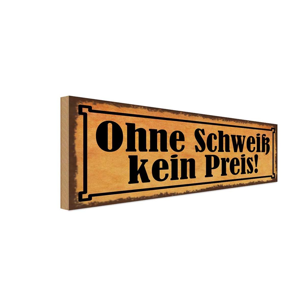 Holzschild 10x27 cm Ohne Schweiß kein Preis Dekoration