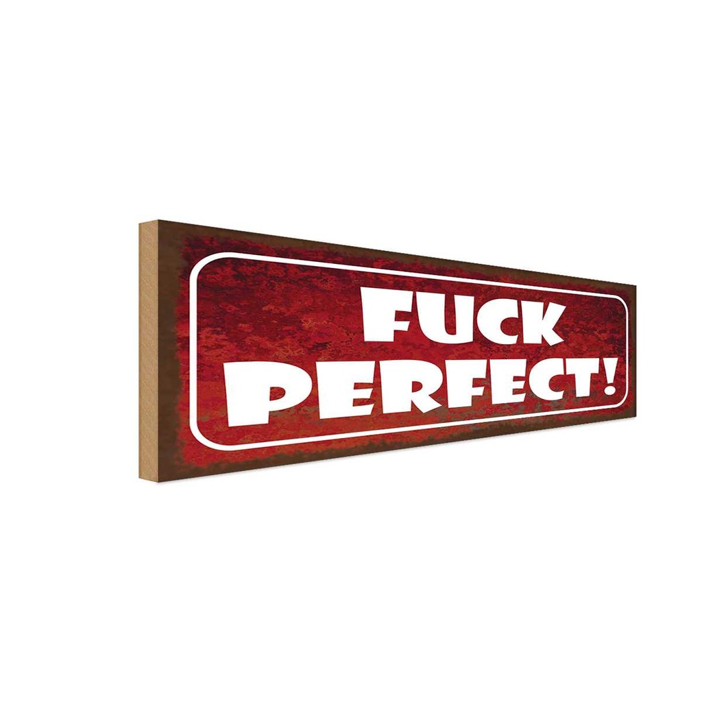 Holzschild 10x27 cm Fuck Perfect Dekoration