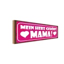 Holzschild 10x27 cm Mein Herz gehört Mama Männer Frauen