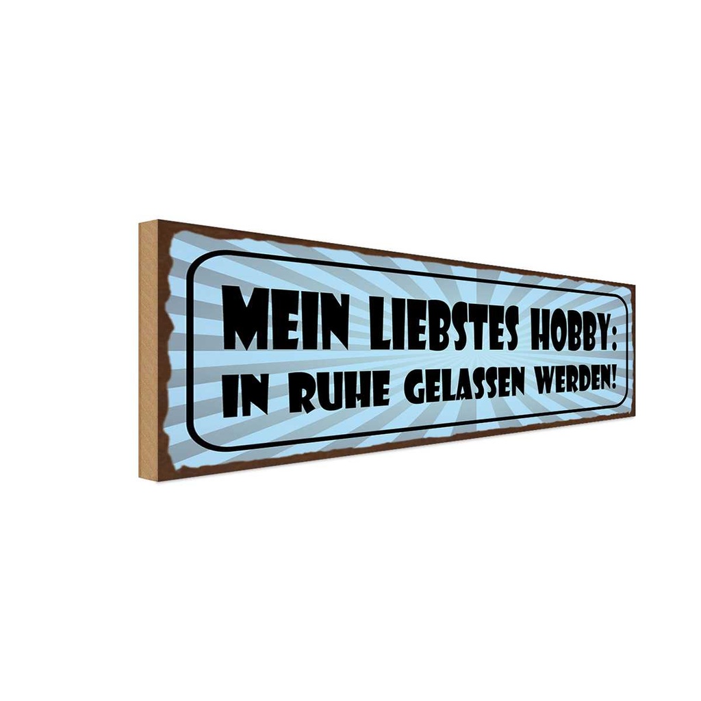 Holzschild 10x27 cm Hobby in Ruhe gelasssen werden Sport