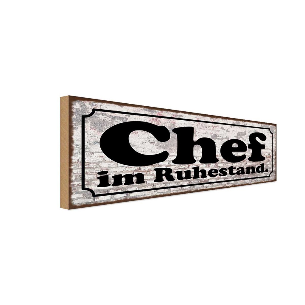 Holzschild 10x27 cm Chef im Ruhestand Beruf Arbeit