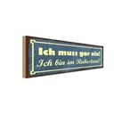 Holzschild 10x27 cm Muss gar nix bin im Ruhestand Dekoration