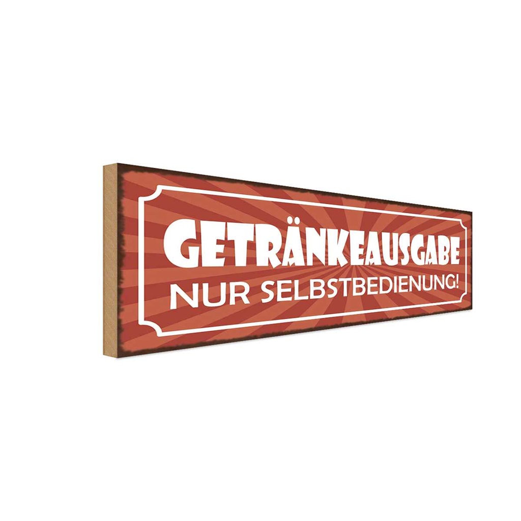Holzschild 10x27 cm Getränkeausgabe Selbstbedienung Warnschild Hinweisschild