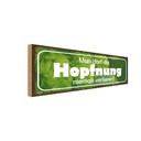 Holzschild 10x27 cm Darf Hopfnung niemals verlieren Spruch Zitat