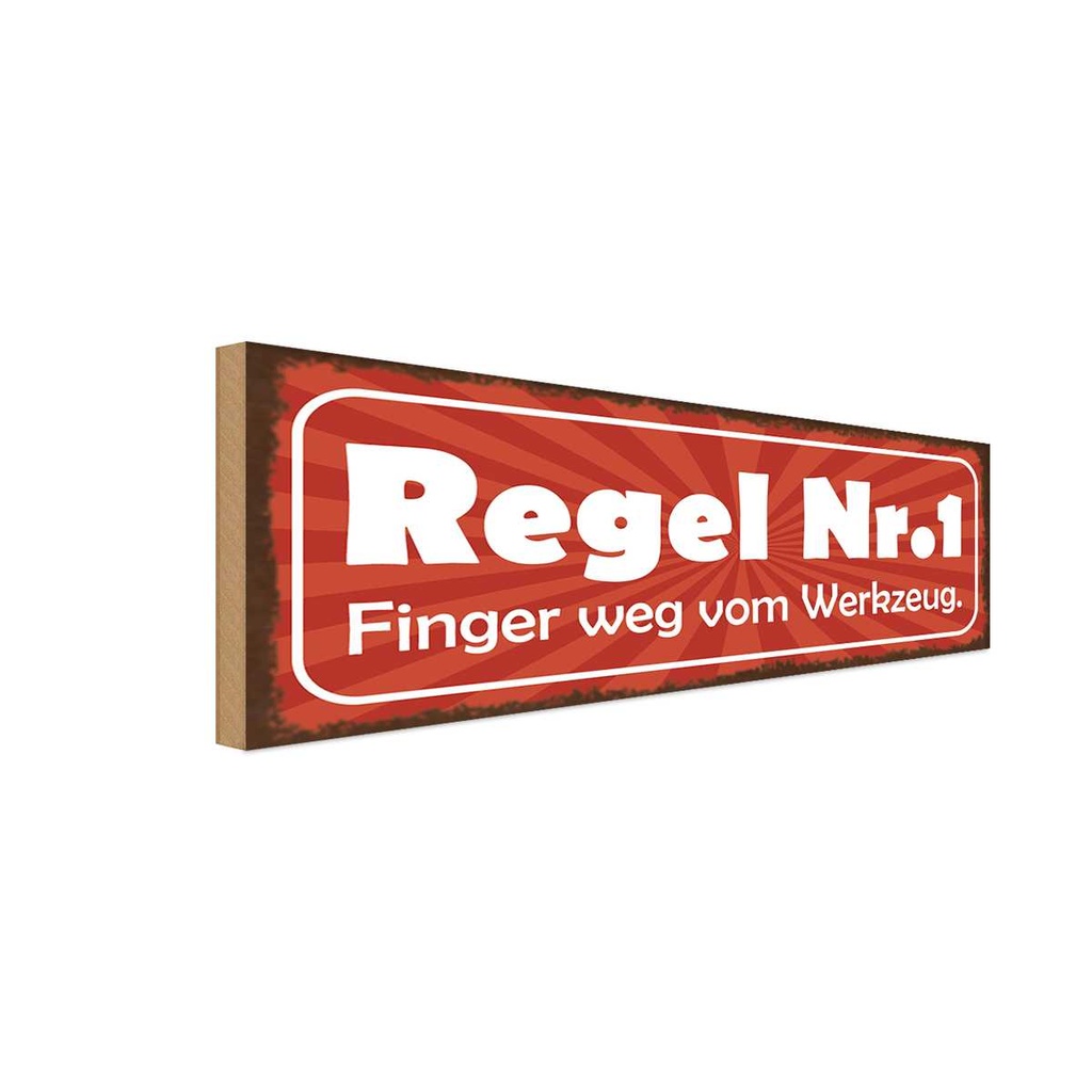 Holzschild 10x27 cm Regel 1 Finger weg vom Werkzeug Spruch Zitat