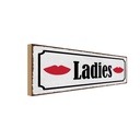 Holzschild 10x27 cm Ladies Geschenk