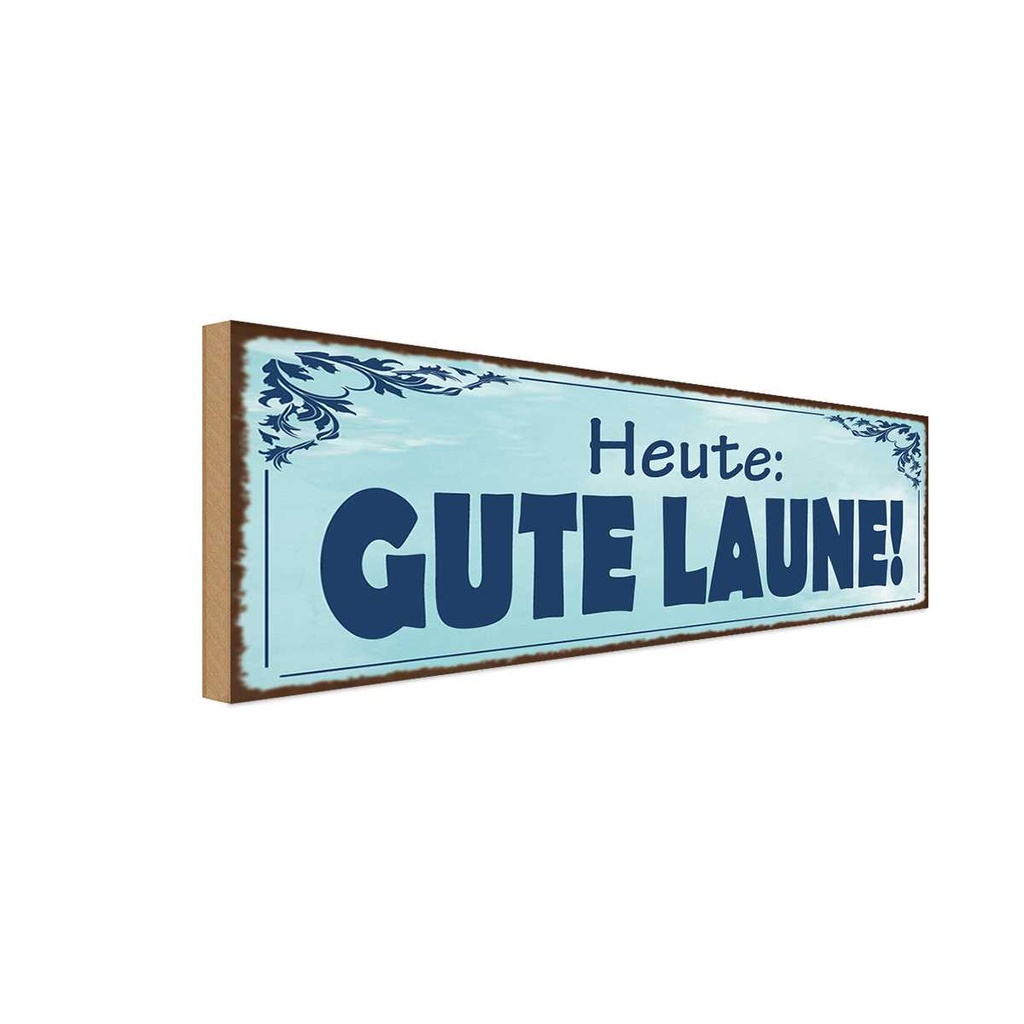Holzschild 10x27 cm Heute Gute Laune Dekoration