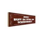 Holzschild 10x27 cm PSST ruft da etwa ein Schokokeks Dekoration