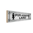 Holzschild 10x27 cm Pipi-Kaka Land Toilette Dekoration
