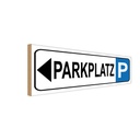 Holzschild 10x27 cm Parkplatz links Parkplatzschild