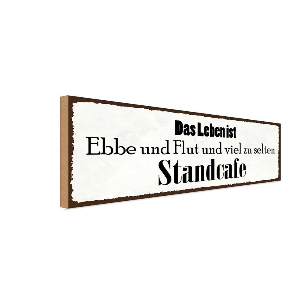 Holzschild 10x27 cm Leben ist Ebbe und Flut viel Spruch Zitat