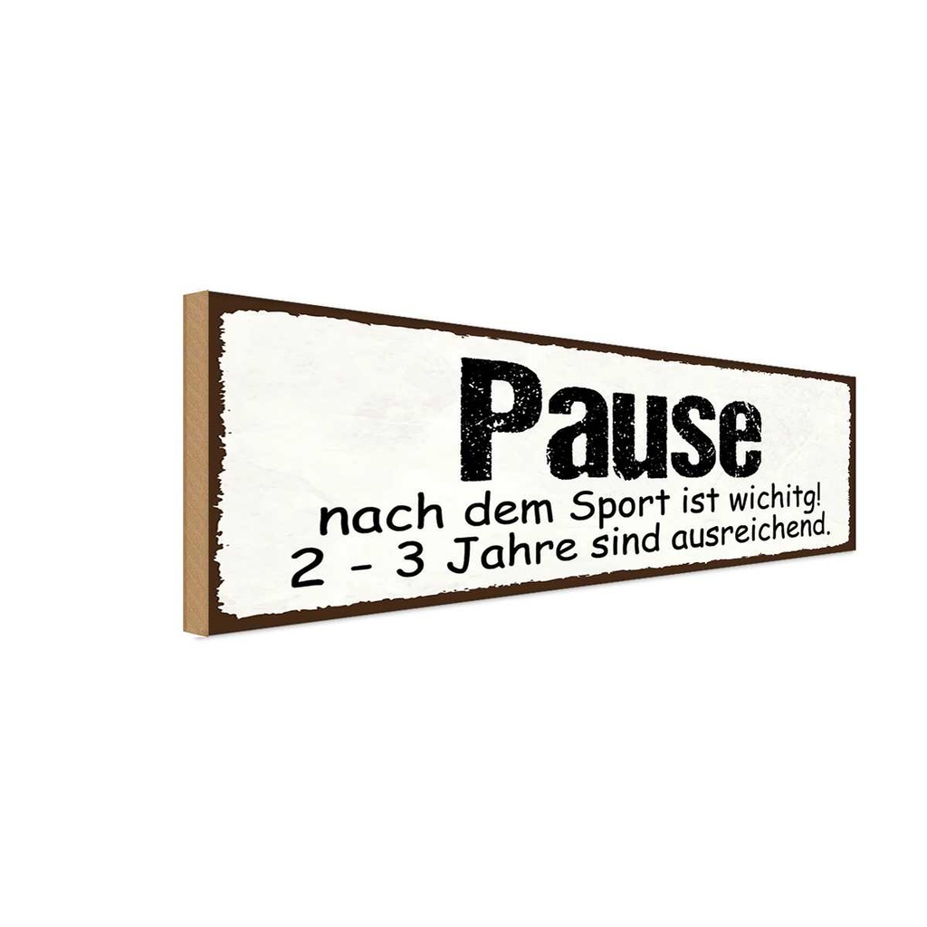 Holzschild 10x27 cm Pause nach dem Sport wichtig Dekoration