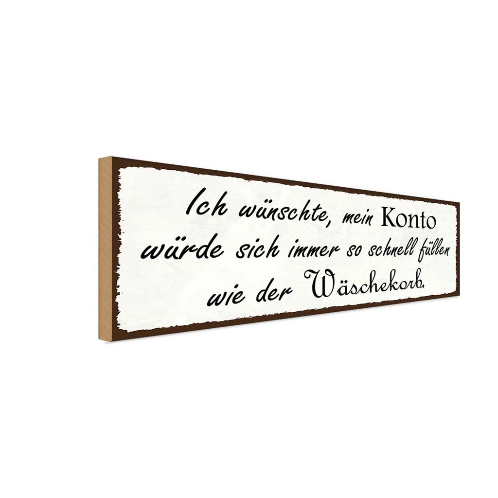 Holzschild 10x27 cm Konto schnell füllen Wäschekorb Spruch Zitat