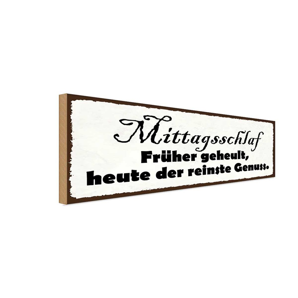 Holzschild 10x27 cm Mittagsschlaf früher geheult Dekoration