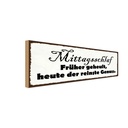 Holzschild 10x27 cm Mittagsschlaf früher geheult Dekoration