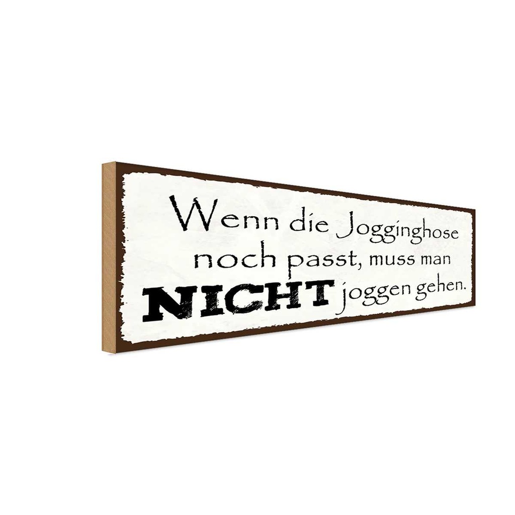 Holzschild 10x27 cm Jogginshose passt nicht joggen Dekoration