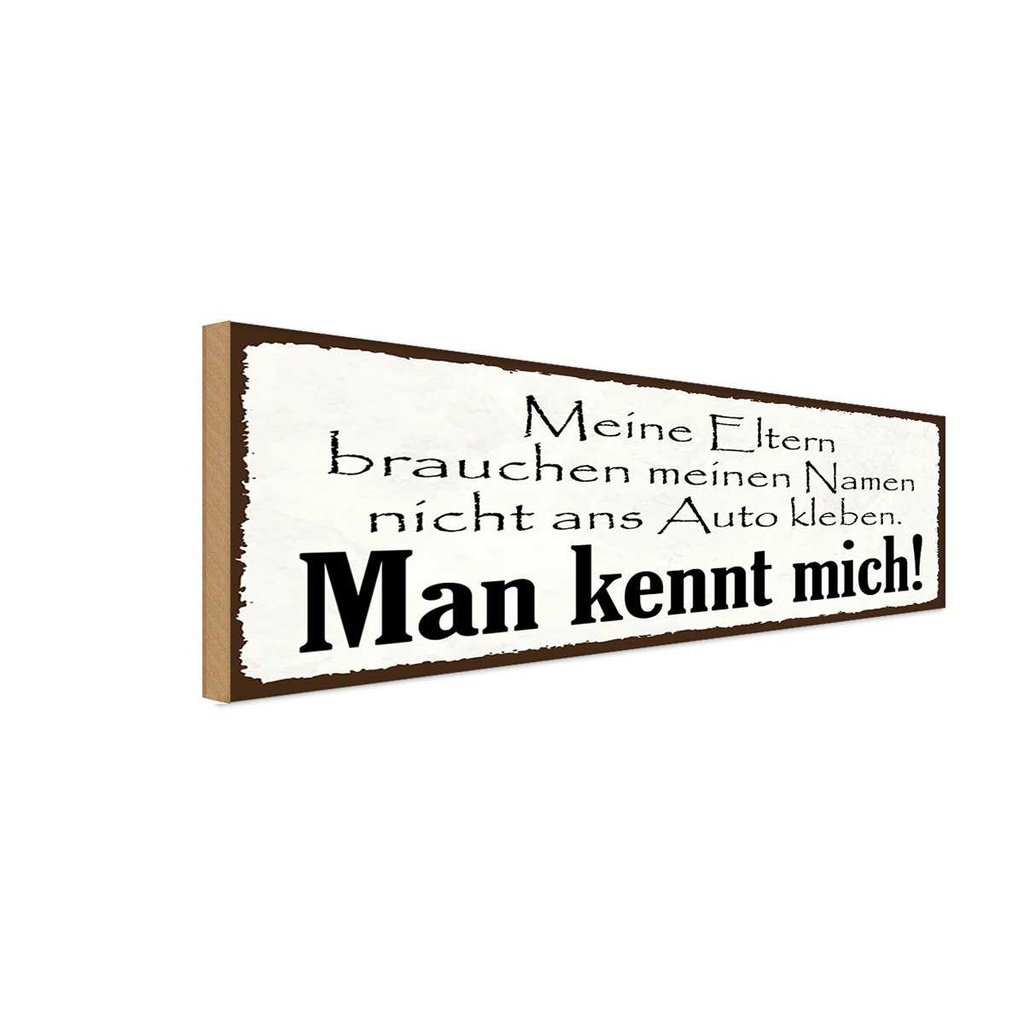 Holzschild 10x27 cm Meine Eltern man kennt mich Familie Freunde