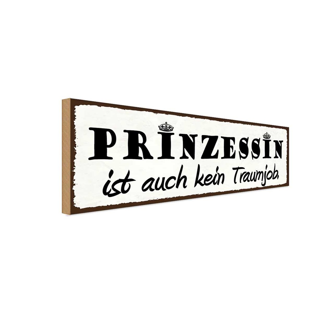 Holzschild 10x27 cm Prinzessin ist kein Traumjob Dekoration