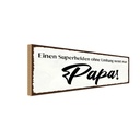 Holzschild 10x27 cm Papa Superheld ohne Umhang Männer Frauen