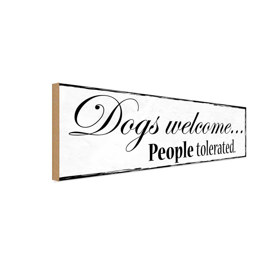 Holzschild 10x27 cm Dogs welcome People tolerated Tier Haustier