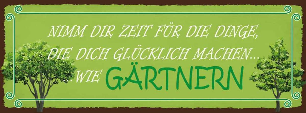 Holzschild 10x27 cm Glück nimm dir Zeit für Gärtnern Spruch Zitat
