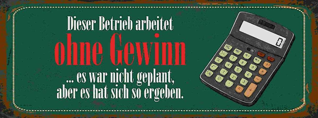 Holzschild 10x27 cm Dieser Betrieb arbeitet ohne Gewinn Spruch Zitat