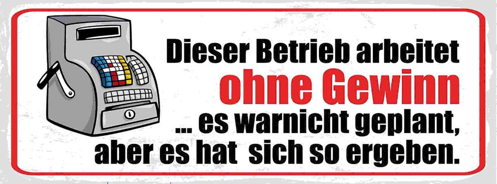 Holzschild 10x27 cm Dieser Betrieb arbeitet ohne Gewinn Spruch Zitat
