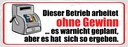 Holzschild 10x27 cm Dieser Betrieb arbeitet ohne Gewinn Spruch Zitat
