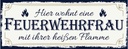 Holzschild 10x27 cm Hier wohnt eine Feuerwehrfrau Beruf Arbeit