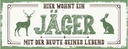 Holzschild 10x27 cm Hier wohnt ein Jäger mit der Beute Tier Haustier
