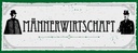 Holzschild 10x27 cm Männerwirtshaft Männer Frauen